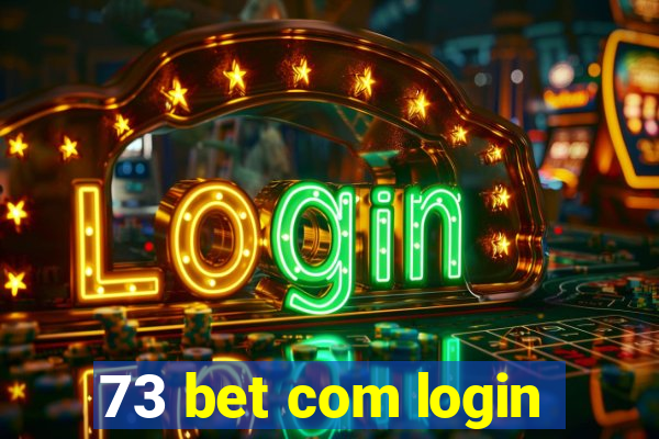 73 bet com login